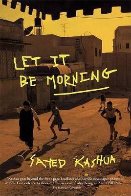 Let It Be Morning - Sayed Kashua