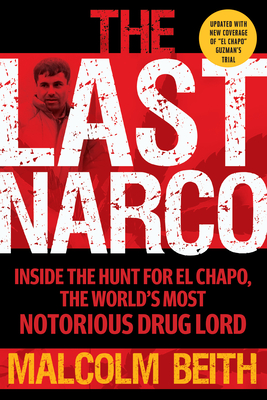 The Last Narco: Updated and Revised - Malcolm Beith