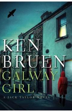 Coperta cărții 'Galway Girl: A Jack Taylor Novel - Ken Bruen'