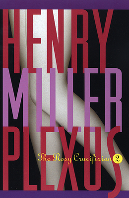 Plexus: The Rosy Crucifixion II - Henry Miller