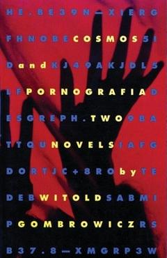 Coperta cărții 'Cosmos and Pornografia: Two Novels - Witold Gombrowicz'