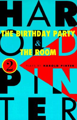 The Birthday Party and the Room: Two Plays - Harold Pinter