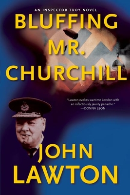 Coperta cărții 'Bluffing Mr. Churchill - John Lawton'