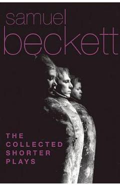 Poza produsului The Collected Shorter Plays - Samuel Beckett