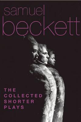 The Collected Shorter Plays - Samuel Beckett
