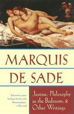 Justine, Philosophy in the Bedroom, and Other Writings - Marquis De Sade