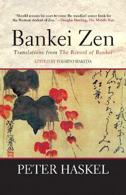 Bankei Zen: Translations from the Record of Bankei - Yoshito Hakeda