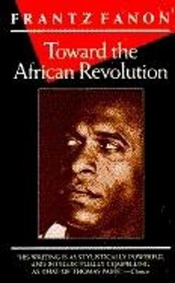 Toward the African Revolution - Frantz Fanon