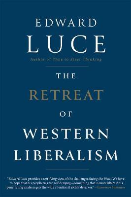 The Retreat of Western Liberalism - Edward Luce