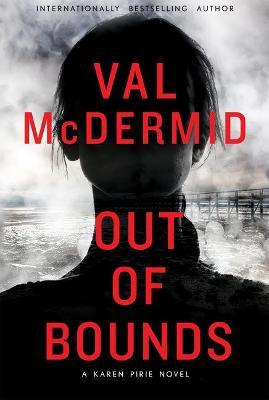 Out of Bounds: A Karen Pirie Novel - Val Mcdermid