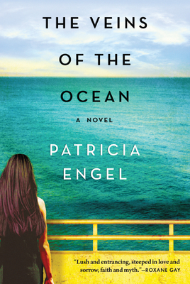 The Veins of the Ocean - Patricia Engel