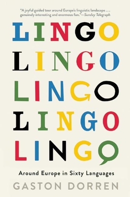 Lingo: Around Europe in Sixty Languages - Gaston Dorren
