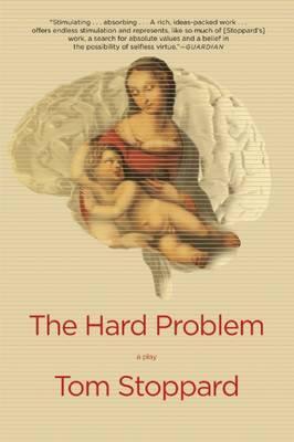 The Hard Problem: A Play - Tom Stoppard