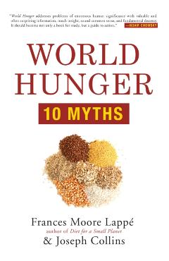 World Hunger: 10 Myths - Frances Moore Lapp