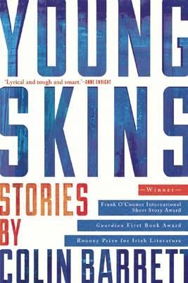 Young Skins: Stories - Colin Barrett