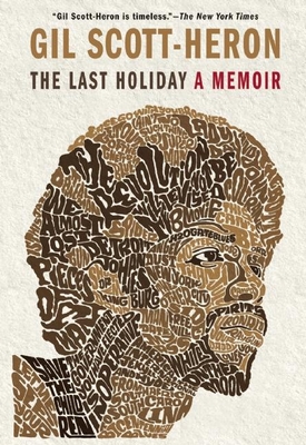 The Last Holiday: A Memoir - Gil Scott-heron
