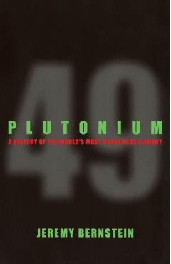 Plutonium - Jeremy Bernstein