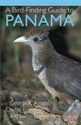 A Bird-Finding Guide to Panama - George Angehr