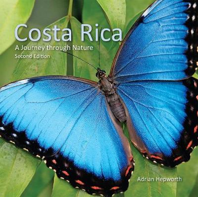 Costa Rica: A Journey Through Nature - Adrian Hepworth
