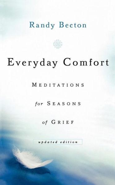 Everyday Comfort: Meditations for Seasons of Grief - Randy Becton