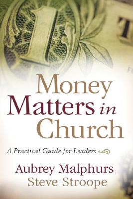 Money Matters in Church: A Practical Guide for Leaders - Aubrey Malphurs
