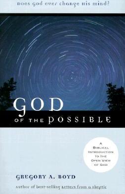 God of the Possible: A Biblical Introduction to the Open View of God - Gregory A. Boyd