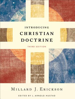 Introducing Christian Doctrine - Millard J. Erickson