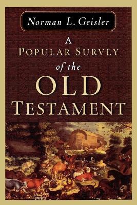 A Popular Survey of the Old Testament - Norman L. Geisler