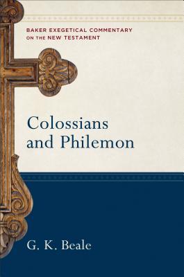 Colossians and Philemon - G. K. Beale