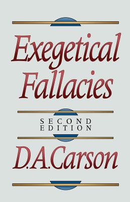 Exegetical Fallacies - D. A. Carson