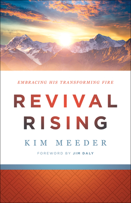 Revival Rising: Embracing His Transforming Fire - Kim Meeder