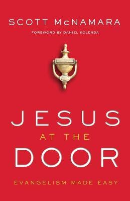 Jesus at the Door: Evangelism Made Easy - Scott Mcnamara