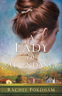 A Lady in Attendance - Rachel Fordham