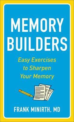 Memory Builders: Easy Exercises to Sharpen Your Memory - Frank Md Minirth