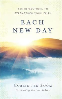Each New Day: 365 Reflections to Strengthen Your Faith - Corrie Ten Boom