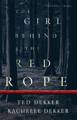 The Girl Behind the Red Rope - Ted Dekker