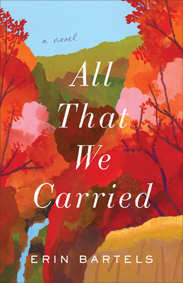 All That We Carried - Erin Bartels