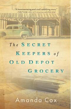 The Secret Keepers of Old Depot Grocery - Amanda Cox