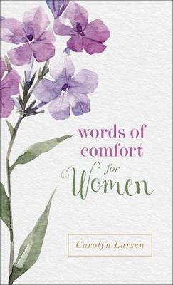 Words of Comfort for Women - Carolyn Larsen