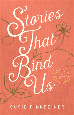 Stories That Bind Us - Susie Finkbeiner