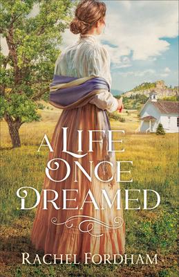 A Life Once Dreamed - Rachel Fordham
