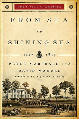 From Sea to Shining Sea: 1787-1837 - Peter Marshall