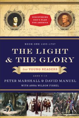 The Light and the Glory for Young Readers: 1492-1793 - Peter Marshall