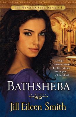 Bathsheba - Jill Eileen Smith