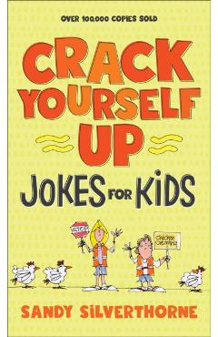 Crack Yourself Up Jokes for Kids - Sandy Silverthorne