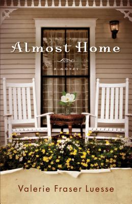 Almost Home - Valerie Fraser Luesse