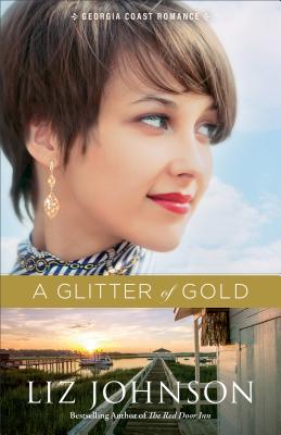 A Glitter of Gold - Liz Johnson