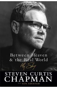 Poza produsului Between Heaven and the Real World - Steven Curtis Chapman