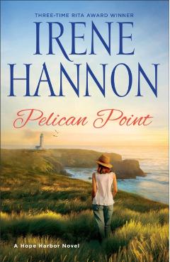 Pelican Point: A Hope Harbor Novel - Irene Hannon