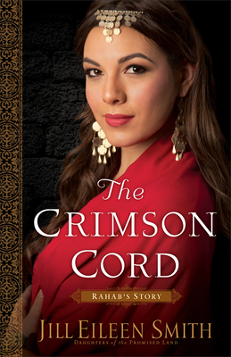 The Crimson Cord: Rahab's Story - Jill Eileen Smith